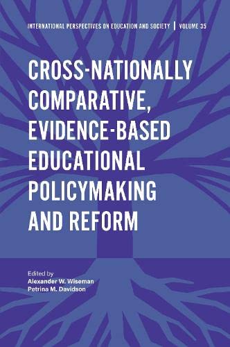 Cross-nationally Comparative, Evidence-based Educational Policymaking and Reform (International Perspectives on Education and Society, 35, Band 35)