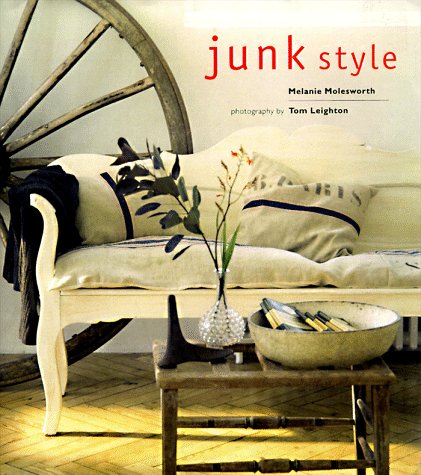 junk style (洋書) Melanie Molesorth Junk Style von Melanie Molesworth - Taschenbuch