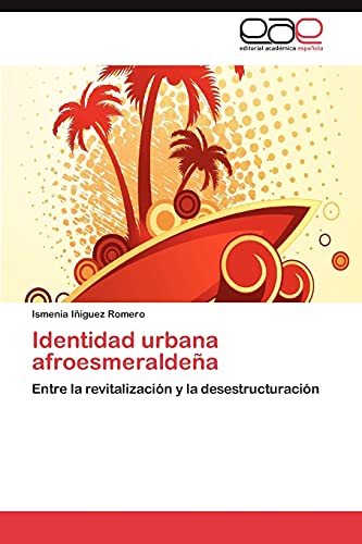 Identidad urbana afroesmeraldeña: Entre la revitalización y la desestructuración