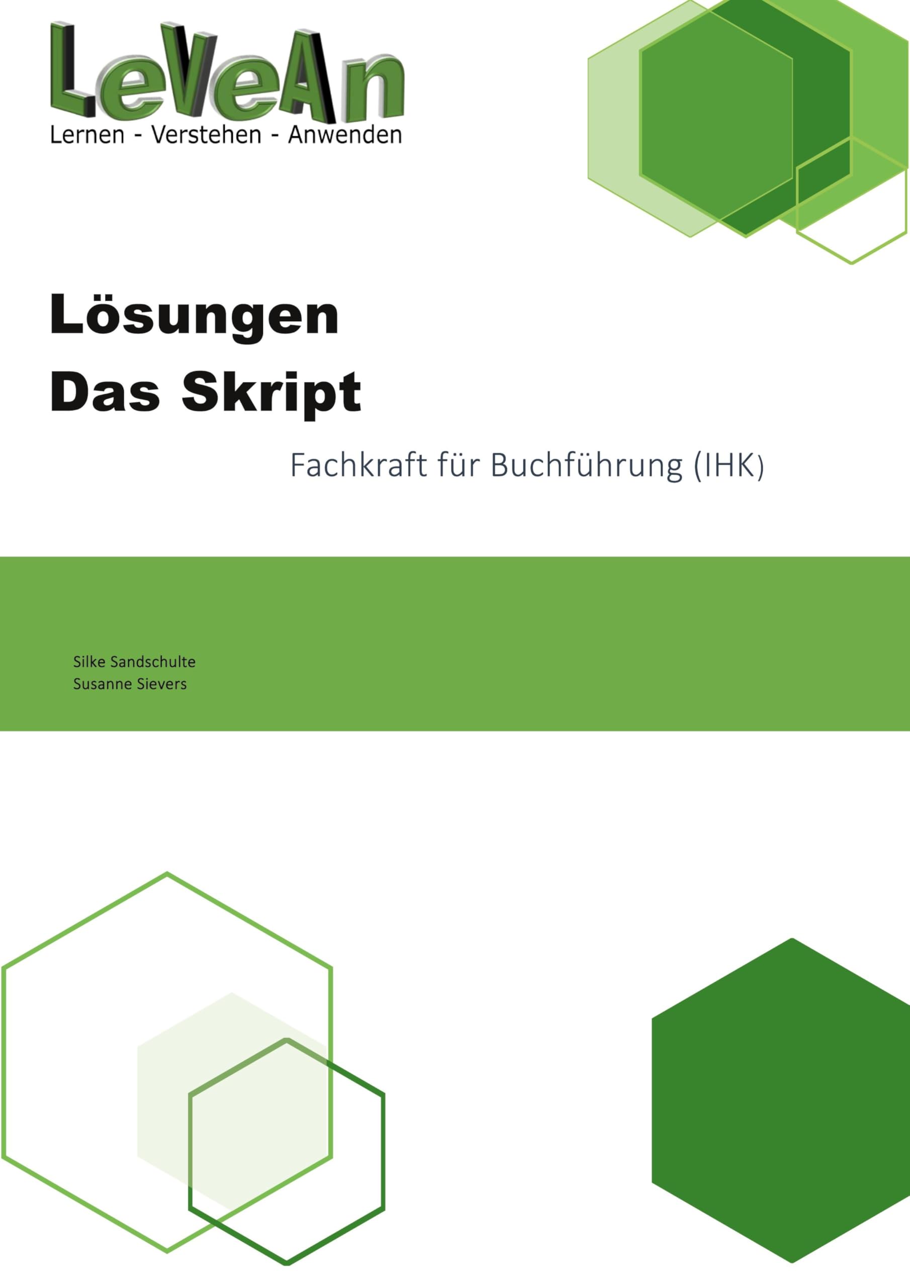 Lösungen zum Skript Fachkraft für Buchführung (IHK): Dieses Skript enthält die Lösungen für das Skript Fachkraft für Buchführung (IHK)