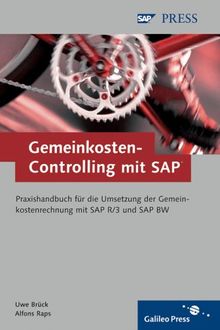 Gemeinkosten-Controlling mit SAP: Effektive Gemeinkostenrechnung mit SAP CO-OM und SAP BW: Lösungswege für die tägliche Arbeit mit SAP CO, SAP BW und ... durchgängigen Praxisbeispiel (SAP PRESS)