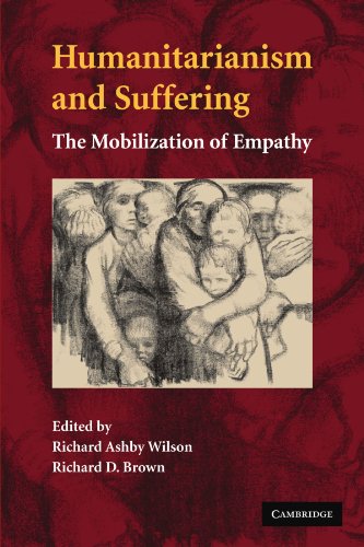 Wilson, Richard Ashby Humanitarianism And Suffering, The Mobilization Of Empathy