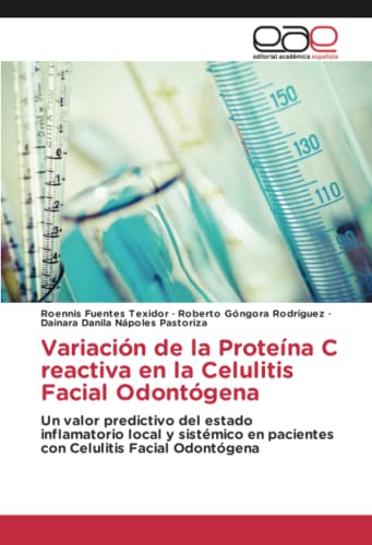 Variación de la Proteína C reactiva en la Celulitis Facial Odontógena: Un valor predictivo del estado inflamatorio local y sistémico en pacientes con Celulitis Facial Odontógena