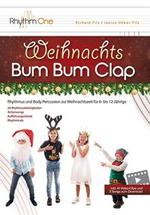 Weihnachts-Bum Bum Clap: Rhythmus und Body Percussion zur Weihnachtszeit für 6- bis 12-Jährige (inkl. 41 Video-Clips und 3 Actionsongs zum Download)