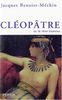 Cléopâtre ou Le rêve évanoui : 69-30 avant Jésus-Christ