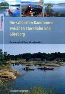 Die schönsten Kanutouren zwischen Stockholm und Göteborg: Kanuführer Südschweden