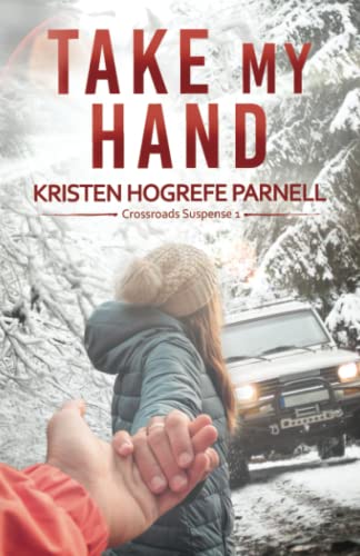 Take My Hand (Crossroads Suspense, Band 1)