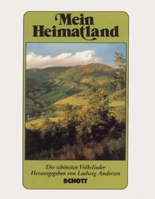 Mein Heimatland: Die schönsten Volks-, Wander-, Trink- und Scherzlieder. Gesang (1-2-stimmig). Melodie-Ausgabe (mit Akkorden).: Die schönsten Volks-, ... Ein- und zweistimmig. Mit vollständigem Text