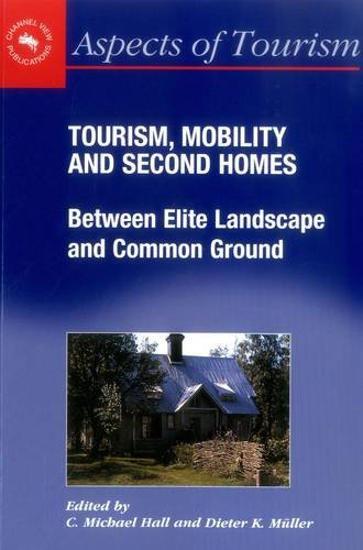 TOURISM MOBILITY & 2ND HOMES: Between Elite Landscape and Common Ground (Aspects of Tourism)