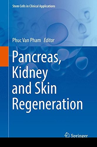 Pancreas, Kidney and Skin Regeneration (Stem Cells in Clinical Applications)