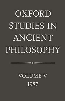 Oxford Studies in Ancient Philosophy: Volume V 1987