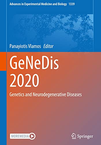 GeNeDis 2020: Genetics and Neurodegenerative Diseases (Advances in Experimental Medicine and Biology, 1339, Band 1339)