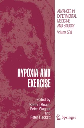 Hypoxia and Exercise (Advances in Experimental Medicine and Biology, Band 588)