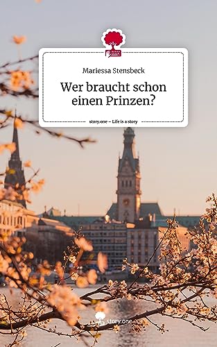 Wer braucht schon einen Prinzen?. Life is a Story - story.one