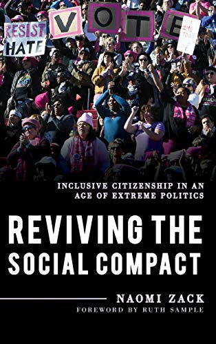 Reviving the Social Compact: Inclusive Citizenship in an Age of Extreme Politics (Explorations in Contemporary Social-Political Philosophy (ECSPP), 2, Band 2)