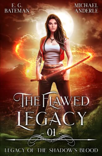 The Flawed Legacy (Legacy of the Shadow’s Blood, Band 1)