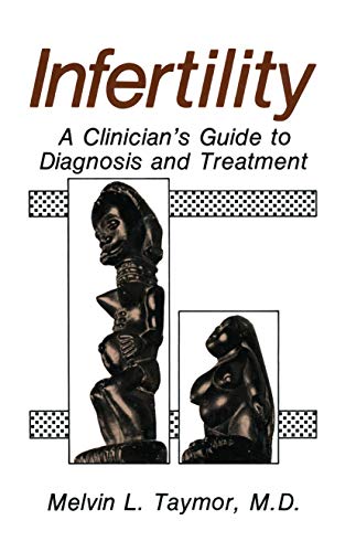 Infertility: A Clinician'S Guide To Diagnosis And Treatment