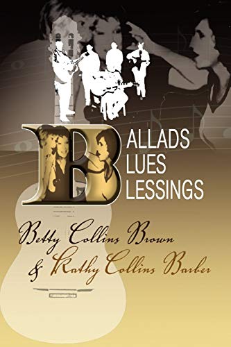 BALLADS, BLUES, AND BLESSINGS