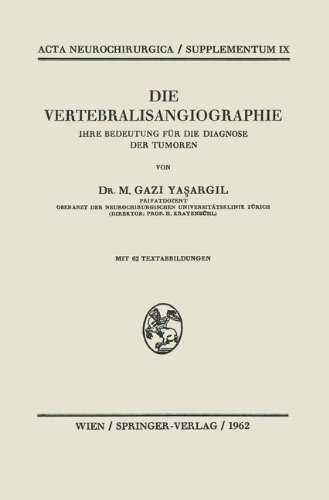 Die Vertebralisangiographie: Ihre Bedeutung für die Diagnose der Tumoren (Acta Neurochirurgica Supplement)
