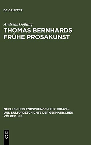 Thomas Bernhards frühe Prosakunst: Entfaltung und Zerfall seines ästhetischen Verfahrens in den Romanen Frost - Verstörung - Korrektur (Quellen und ... germanischen Völker. N.F., 88 (212), Band 88)