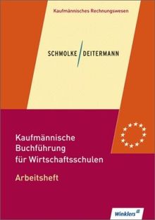 Kaufmännische Buchführung für Wirtschaftsschulen: Einführung in die Finanzbuchhaltung: Arbeitsheft, übereinstimmend ab 46. Auflage des Schülerbuches