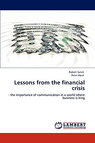 Lessons from the financial crisis: - the importance of communication in a world where business is king