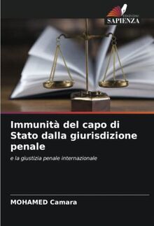 Immunità del capo di Stato dalla giurisdizione penale: e la giustizia penale internazionale