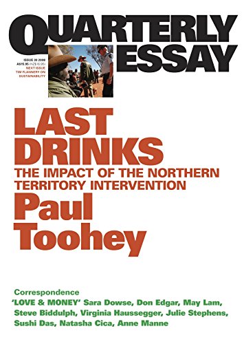 Last Drinks: The impact of the Northern Territory intervention: Quarterly Essay 30