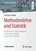 Methodenlehre und Statistik: Einführung in Datenerhebung, deskriptive Statistik und Inferenzstatistik (Basiswissen Psychologie)