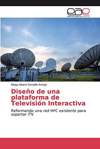 Diseño de una plataforma de Televisión Interactiva: Reformando una red HFC existente para soportar iTV