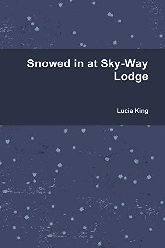 Snowed in at Sky-Way Lodge
