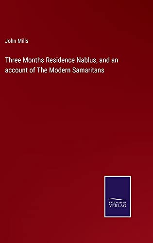 Three Months Residence Nablus, and an account of The Modern Samaritans