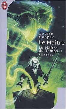 Le maître du temps. Vol. 3. Le maître