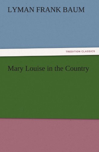 Mary Louise in the Country (TREDITION CLASSICS)