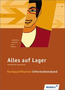 Alles auf Lager: Fachqualifikation - Informationsband: Schülerbuch, 2., aktualisierte Auflage, 2013: Fachkräfte für Lagerlogistik