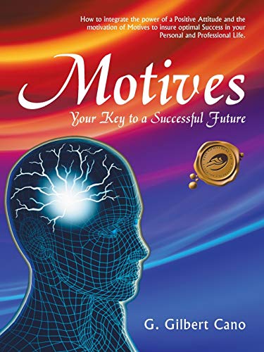 MOTIVES: YOUR KEY TO A SUCCESSFUL FUTURE