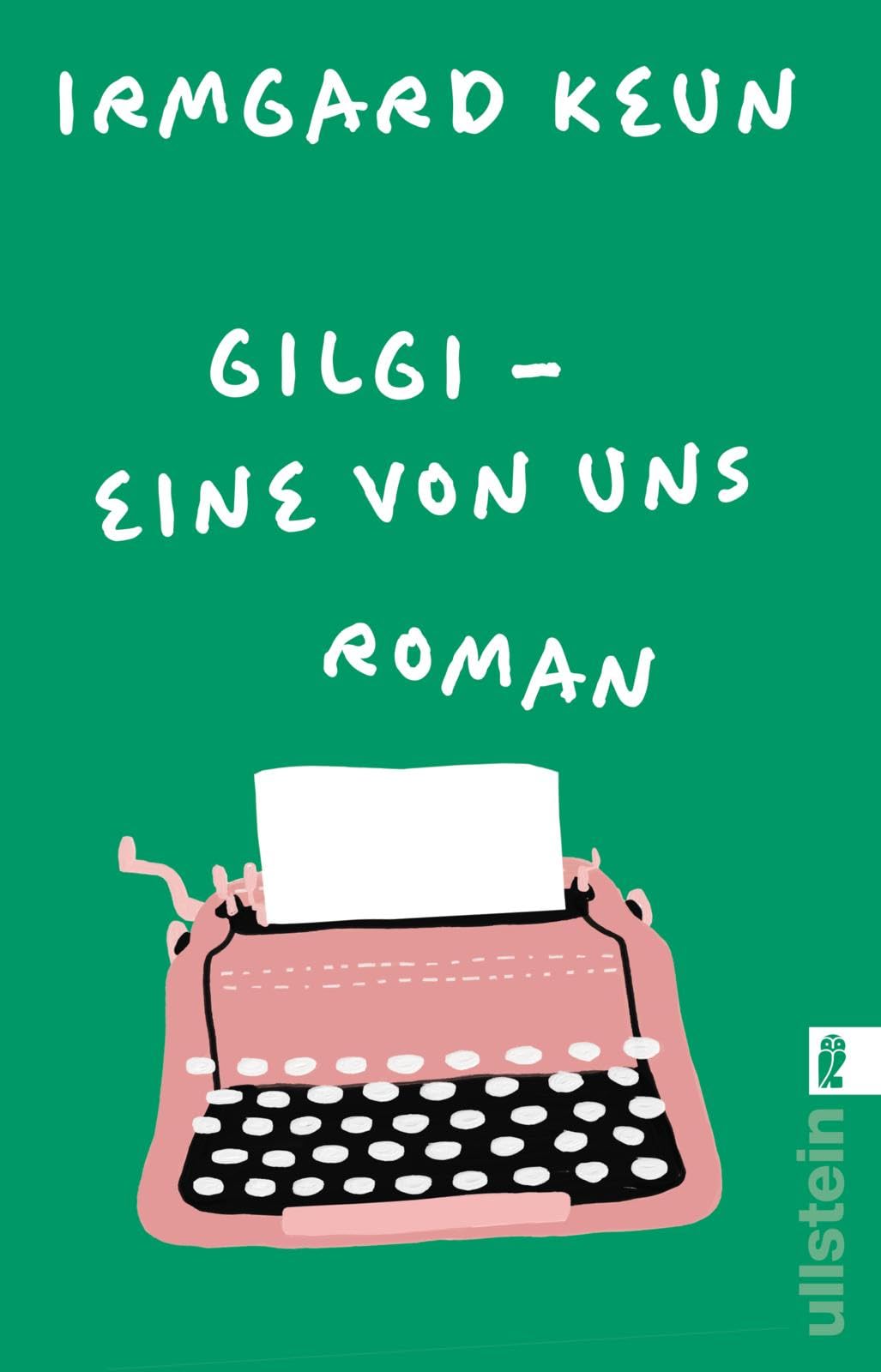 Gilgi - eine von uns: Roman | Der Roman, der Irmgard Keun über Nacht berühmt machte