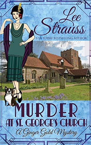 Murder at St. George's Church: a cozy historical 1920s mystery (Ginger Gold Mystery, Band 7)