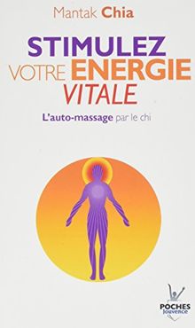 Stimulez votre énergie vitale : l'auto-massage par le chi