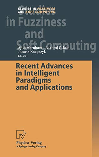 Recent Advances in Intelligent Paradigms and Applications (Studies in Fuzziness and Soft Computing, 113, Band 113)