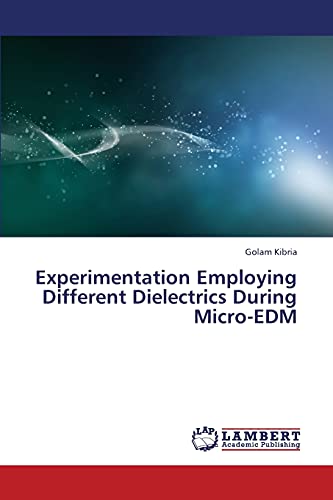 Experimentation Employing Different Dielectrics During Micro-EDM