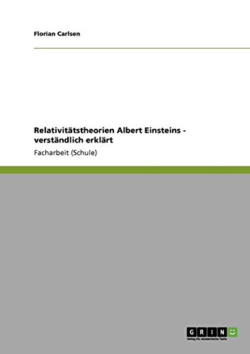 Relativitätstheorien Albert Einsteins - verständlich erklärt