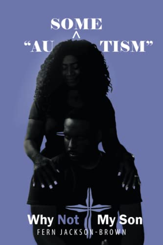 AU-SOME-TISM” – WHY NOT MY SON
