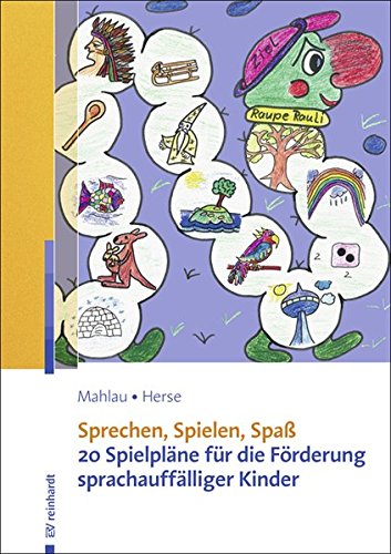 Sprechen, Spielen, Spaß: 22 Spielpläne für die Förderung sprachauffälliger Kinder
