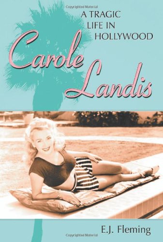 Carole Landis: A Tragic Life in Hollywood