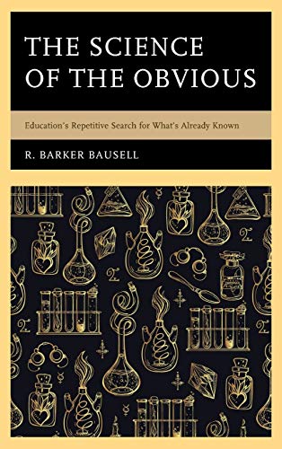 The Science of the Obvious: Education's Repetitive Search for What's Already Known