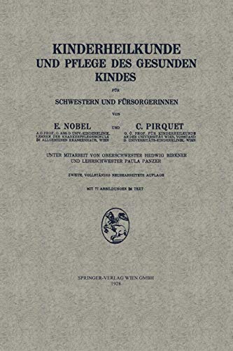 Kinderheilkunde und Pflege des Gesunden Kindes für Schwestern und Fürsorgerinnen