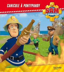 Sam le pompier. Canicule à Pontypandy