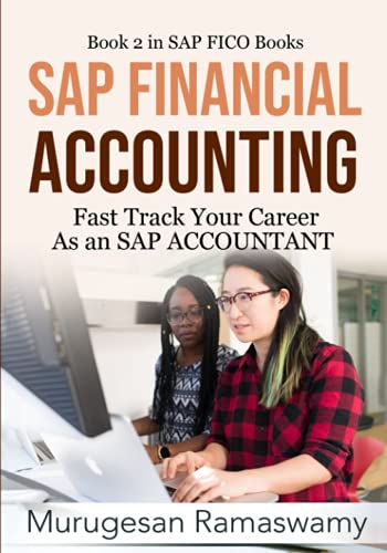 SAP FINANCIAL ACCOUNTING: Fast Track Your Career As an SAP ACCOUNTANT ECC 6.0, SAP FI Training, SAP FICO TCodes, Financials in SAP, SAP (SAP Fico Books, Band 2)