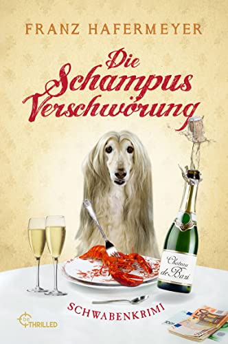 Die Schampus-Verschwörung: Schwabenkrimi